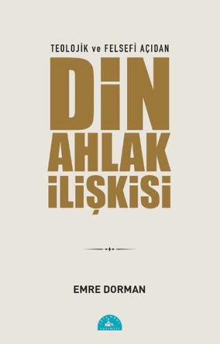 Teolojik ve Felsefi Açıdan Din ve Ahlak İlişkisi | Kitap Ambarı