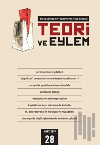 Teori ve Eylem Dergisi Sayı: 28 Mart 2019