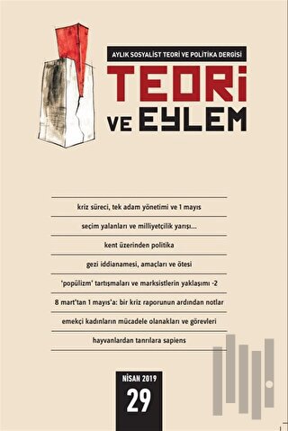 Teori ve Eylem Dergisi Sayı: 29 Nisan 2019