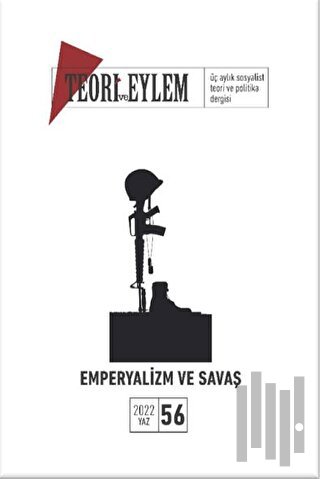 Teori ve Eylem Dergisi Sayı: 56 Yaz 2022 | Kitap Ambarı