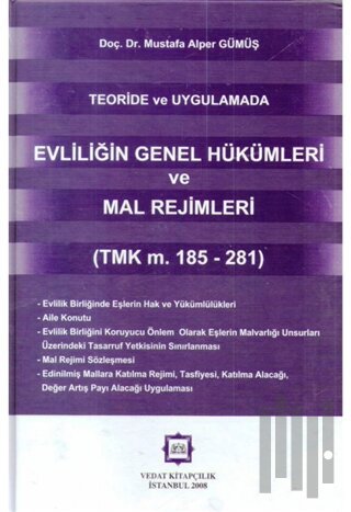 Teoride ve Uygulamada Evliliğin Genel Hükümleri ve Mal Rejimleri (Ciltli)