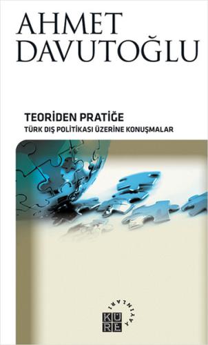 Teoriden Pratiğe Türk Dış Politikası Üzerine Konuşmalar (Ciltsiz) | Ki