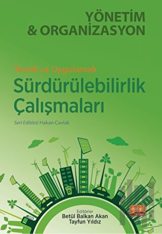 Teorik ve Uygulamalı Sürdürülebilirlik Çalışmaları Yönetim Ve Organizasyon