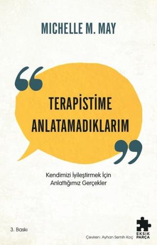 Terapistime Anlatamadıklarım - Kendimizi İyileştirmek İçin Anlattığımız Gerçekler