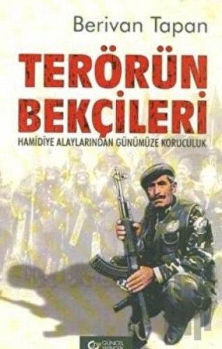 Terörün Bekçileri Hamidiye Alaylarından Günümüze Koruculuk