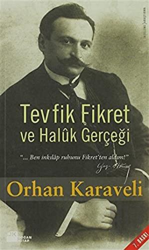 Tevfik Fikret ve Haluk Gerçeği
