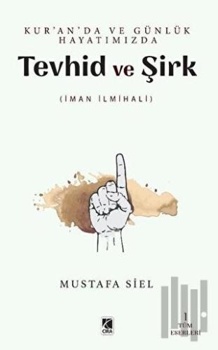 Tevhid ve Şirk - Kur'an'da ve Günlük Hayatımızda | Kitap Ambarı
