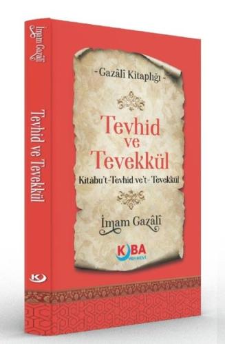 Tevhid ve Tevekkül Kitabu't Tevhid ve't Tevekkül - Gazali Kitaplığı | 