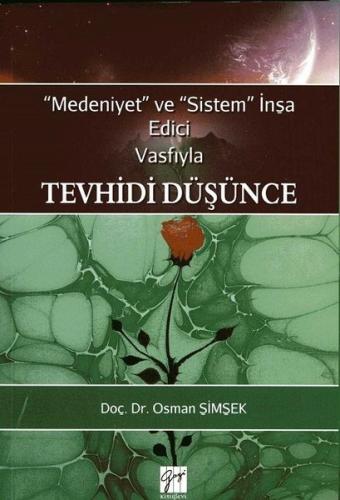 Medeniyet ve Sistem İnşa Edici Vasfıyla Tevhidi Düşünce | Kitap Ambarı