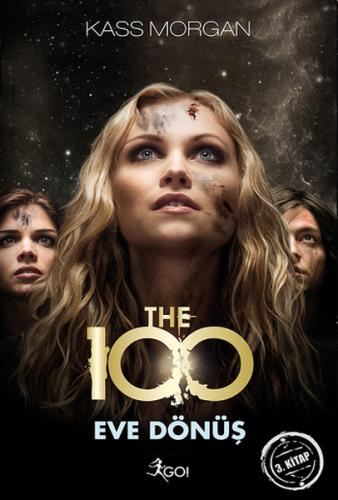 The 100 - Eve Dönüş - 3. Kitap | Kitap Ambarı