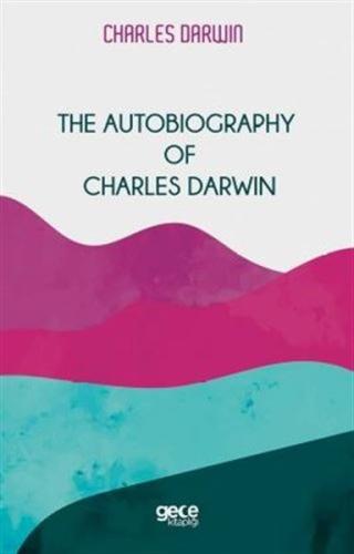 The Autobiography of Charles Darwin