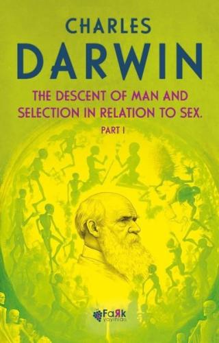 The Descent Of Man and Selection in Relation to Sex Part 1 | Kitap Amb