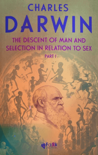 The Descent Of Man and Selection İn Relation To Sex Part - 1 | Kitap A