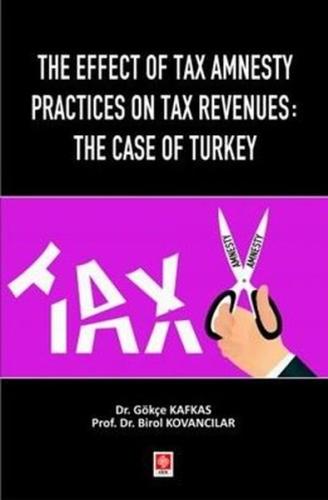 The Effect of Tax Amnesty Practices on Tax Revenues: The Case of Turkey