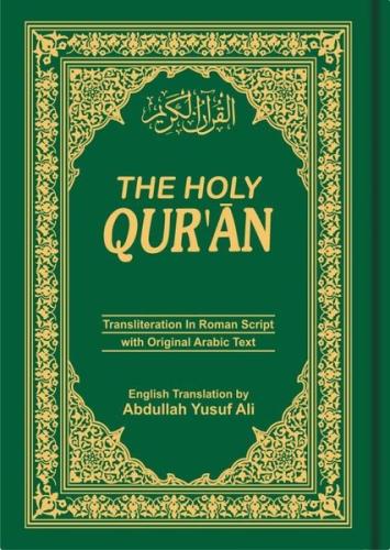The Holy Qur'anTransliteration in Roman Script with Arabic Text and English Translation (Ciltli)