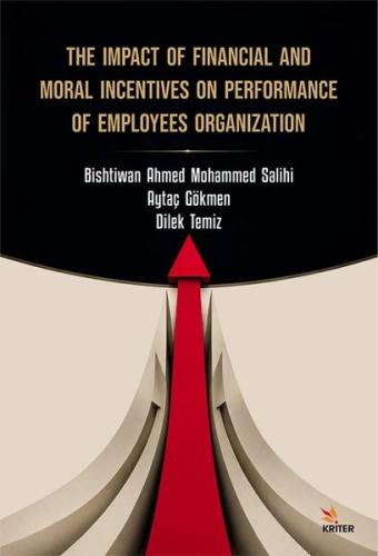 The Impact of Financial and Moral Incentives on Performance of Employe