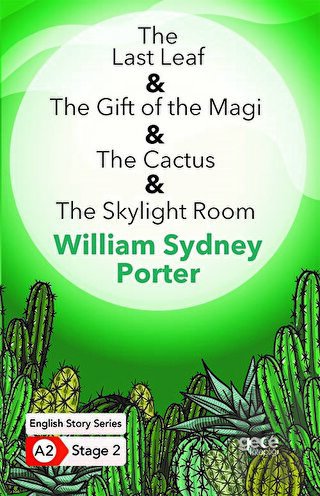 The Last Leaf - The Gift of the Magi - The Cactus - The Skylight Room 
