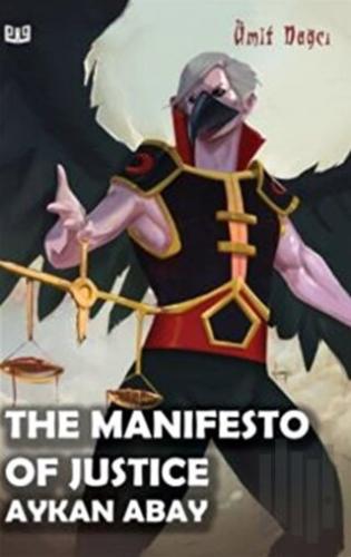 The Manifesto Of Justice Aykan Abay | Kitap Ambarı