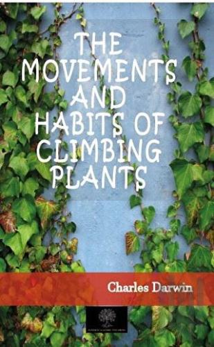 The Movements And Habits of Climbing Plants | Kitap Ambarı