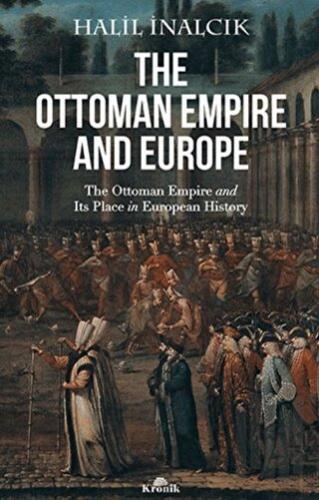 The Ottoman Empire and Europe | Kitap Ambarı
