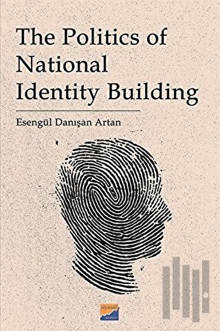 The Politics Of National Identity Building | Kitap Ambarı