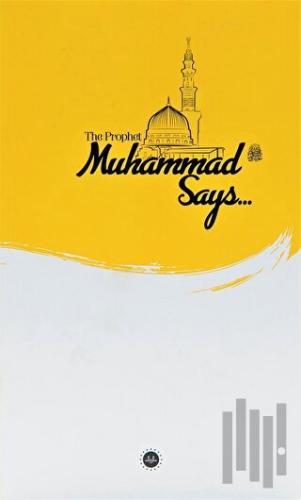 The Prophet Muhammed Says (İslam Peygamberi Hz Muhammed Diyor ki) İngilizce