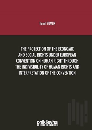 The Protection Of The Economic And Social Rights Under European Convention Human Right Through The Indivisibility Of Human Rights And Interpretation Of The Convention