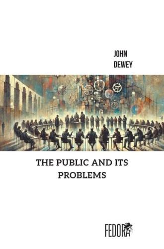 The Public and its Problems | Kitap Ambarı
