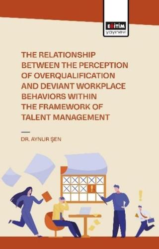The Relationship Between the Perception of Overqualification and Deviant Workplace Behaviors Within