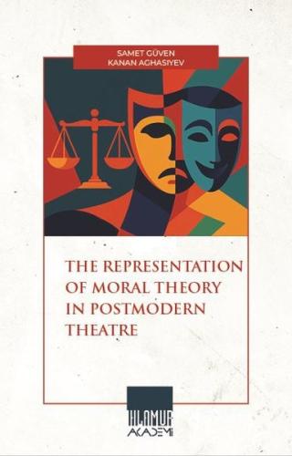 The Representation of Moral Theory in Postmodern Theatre | Kitap Ambar