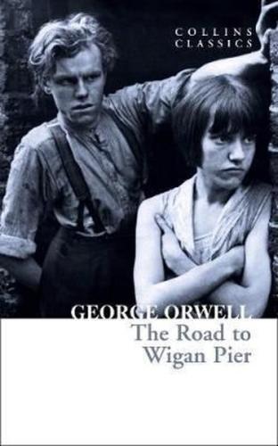 The Road to Wigan Pier - Collins Classics | Kitap Ambarı