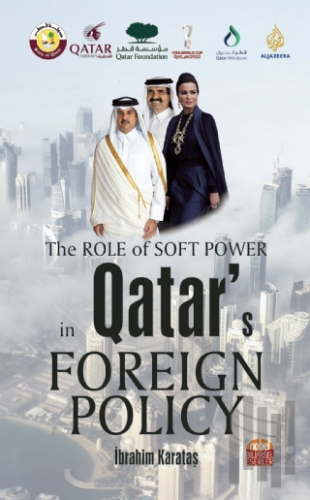 The Role of Soft Power in Qatar’s Foreign Policy | Kitap Ambarı