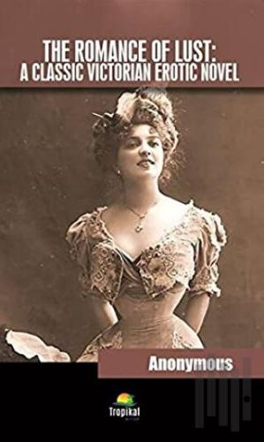 The Romance Of Lust: A Classic Victorian Erotic Novel | Kitap Ambarı