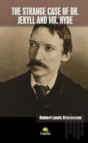 The Strange Case Of Dr. Jekyll and Mr. Hyde