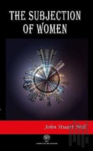 The Subjection of Women | Kitap Ambarı