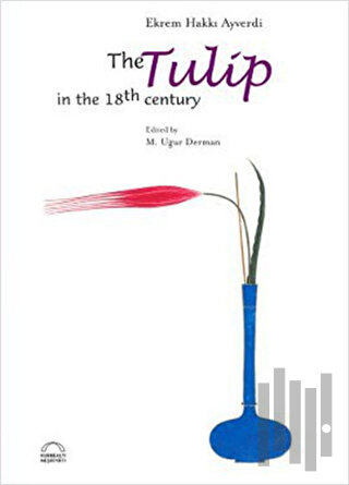 The Tulip in the 18th Century | Kitap Ambarı