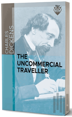 The Uncommercial Traveller | Kitap Ambarı