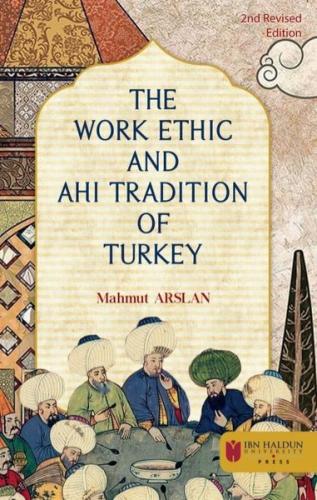 The Work Ethic And Ahi Tradition Of Turkey | Kitap Ambarı
