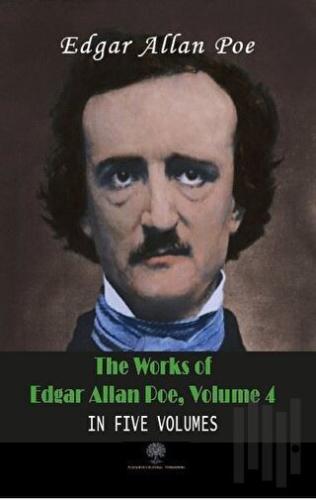 The Works Of Edgar Allan Poe, Volume 4 | Kitap Ambarı