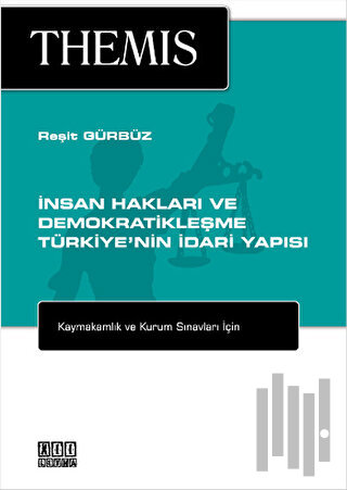 Themis - İnsan Hakları ve Demokratikleşme - Türkiye'nin İdari Yapısı