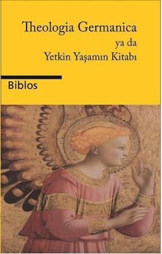 Theologia Germanica ya da Yetkin Yaşamın Kitabı | Kitap Ambarı