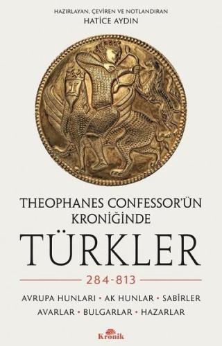 Theophanes Confessor'ün Kroniğinde Türkler - 284 - 813: Avrupa Hunları