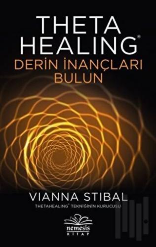 Theta Healing - Derin İnançları Bulun | Kitap Ambarı