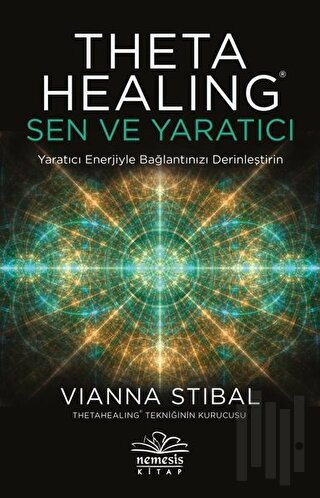 Theta Healing: Sen ve Yaratıcı | Kitap Ambarı