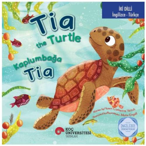 Tia the Turtle / Kaplumbağa Tia İngilizce Öğreniyorum İki Dilli: İngil