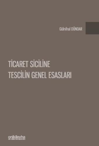 Ticaret Siciline Tescilin Genel Esasları (Ciltli) | Kitap Ambarı