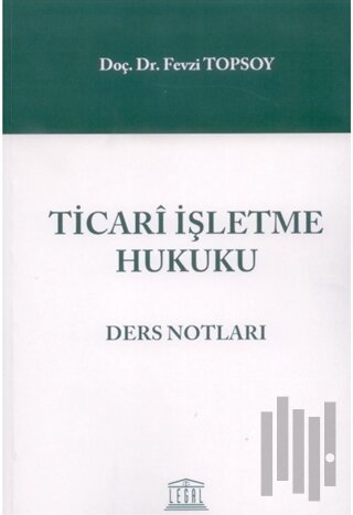 Ticari İşletme Hukuku Ders Notları
