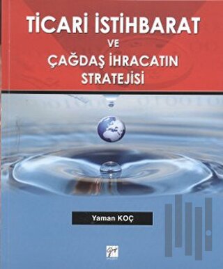 Ticari İstihbarat ve Çağdaş İhracatın Stratejisi