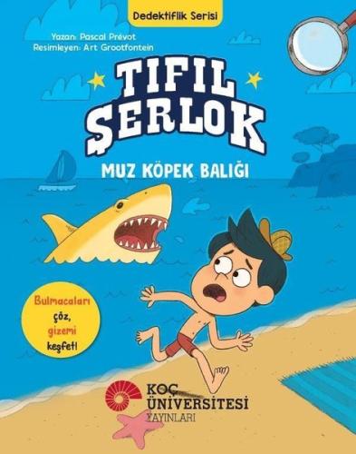 Tıfıl Şerlok Muz Köpek Balığı - Dedektiflik Serisi | Kitap Ambarı