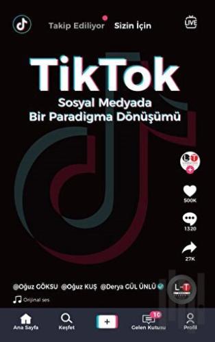 TikTok - Sosyal Medyada Bir Paradigma Dönüşümü